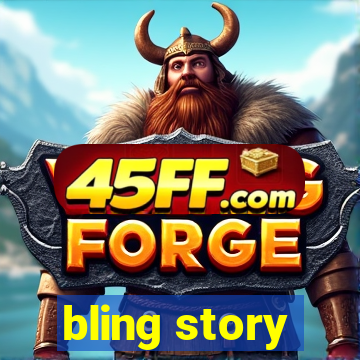 bling story